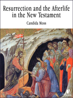 cover image of Resurrection and the Afterlife in the New Testament